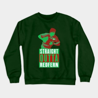 South Sydney Rabbitohs - Mario Fenech - STRAIGHT OUTTA REDFERN Crewneck Sweatshirt